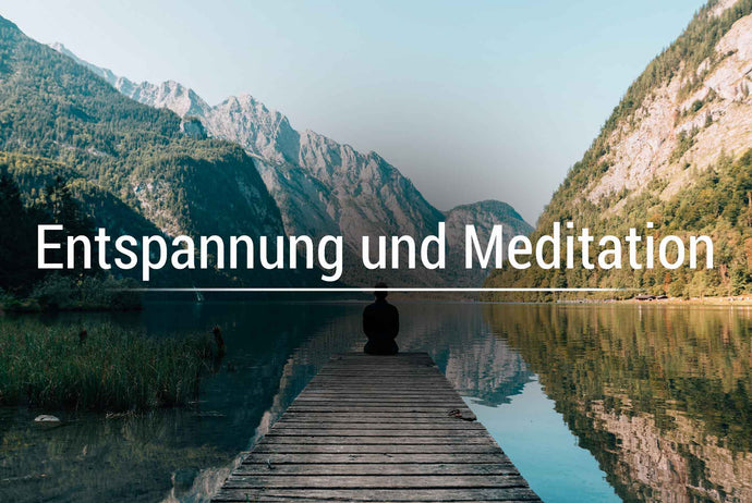 Entspannung & Meditationen